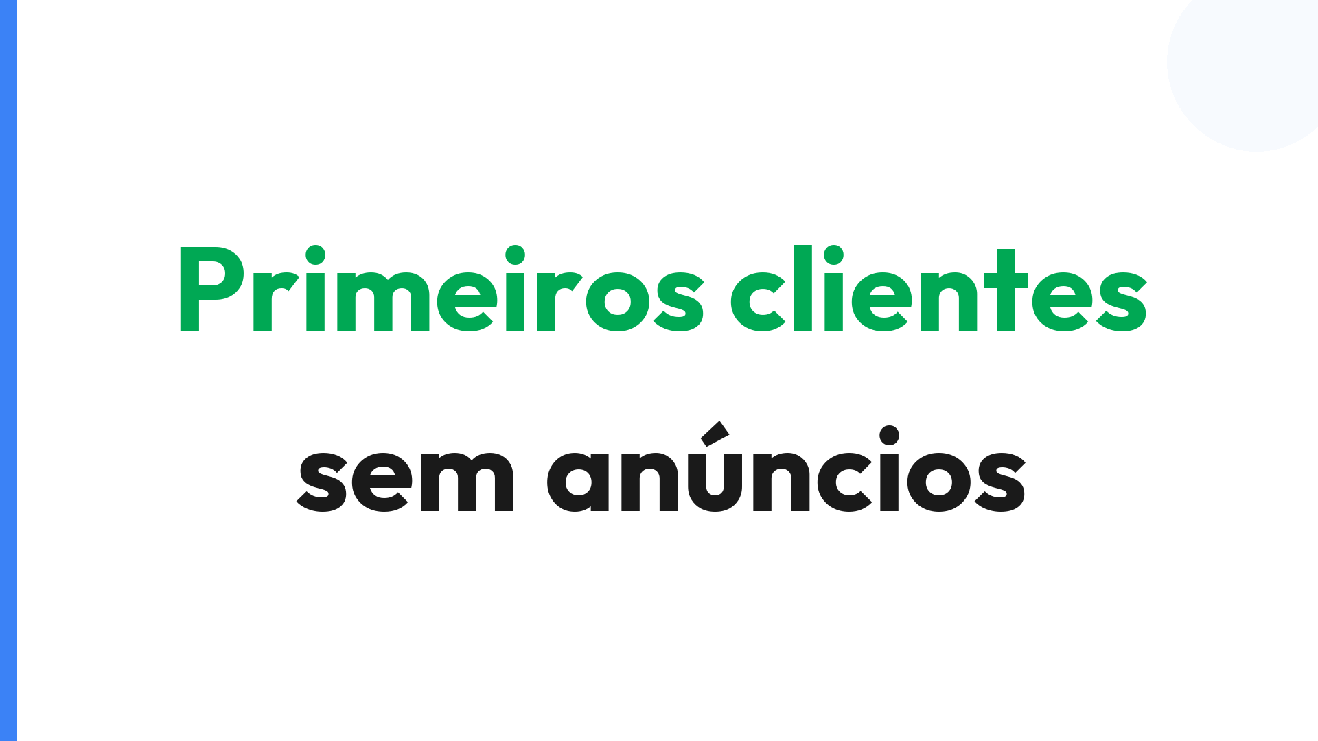 Como conseguir os primeiros clientes sem gastar em anúncios