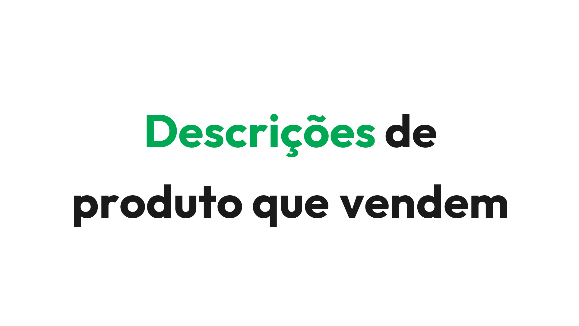 Como escrever descrições de produto irresistíveis